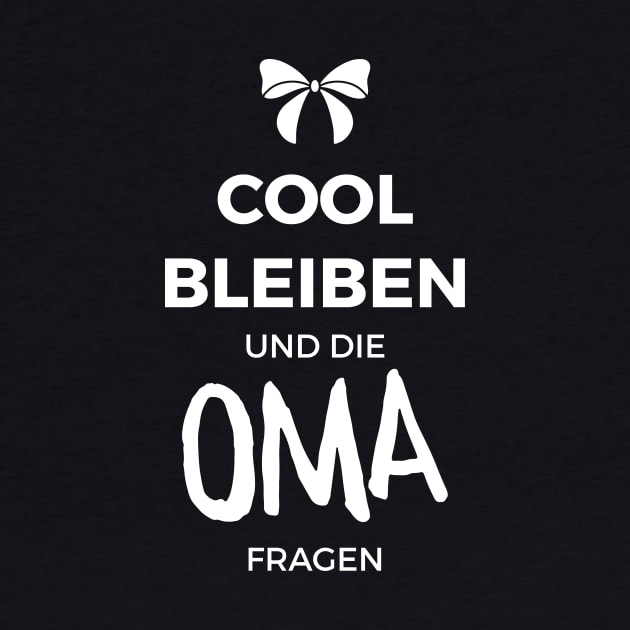 Cool bleiben und die Oma fragen by BetterManufaktur